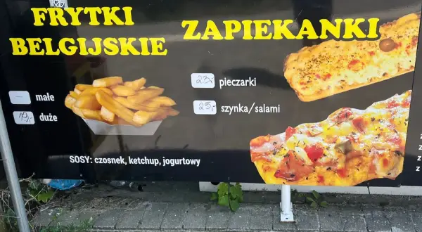 Frytki belgijskie: małe 15 zł, duże 19 zł. Zapieksnaki z pieczarkami 23 zł, z szynką/salami 25 zł. Sosy: czosnek, ketchup, jogurtowy.